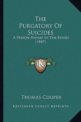 The Purgatory Of Suicides: A Prison-Rhyme In Te... 1164180053 Book Cover