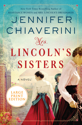 Mrs. Lincoln's Sisters [Large Print] 0062999869 Book Cover