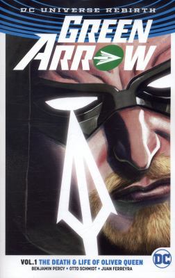 Green Arrow, Volume 1: The Death and Life of Ol... 1401267815 Book Cover