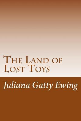 The Land of Lost Toys 1500493074 Book Cover