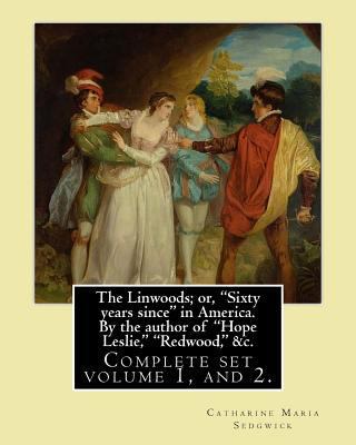 The Linwoods; or, "Sixty years since" in Americ... 1543081304 Book Cover