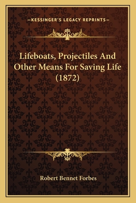 Lifeboats, Projectiles And Other Means For Savi... 1164861980 Book Cover