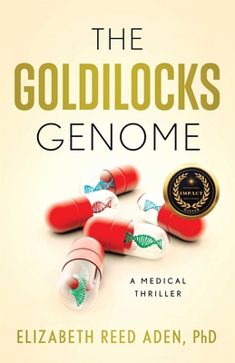 The Goldilocks Genome: A Medical Thriller 1684632544 Book Cover