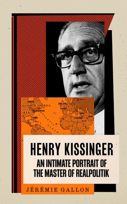 Henry Kissinger, the European 1805224603 Book Cover
