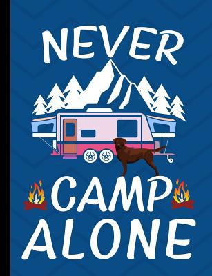 Never Camp Alone: Chocolate Labrador Dog School... 107343771X Book Cover