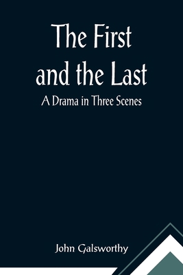 The First and the Last: A Drama in Three Scenes 9355896069 Book Cover