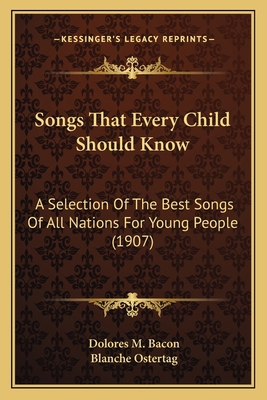 Songs That Every Child Should Know: A Selection... 1164124986 Book Cover