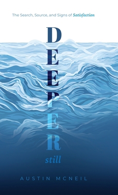 Deeper Still: The Search, Source, and Signs of ... 1632967863 Book Cover