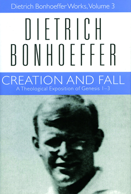 Creation and Fall: Dietrich Bonhoeffer Works, V... 080068303X Book Cover