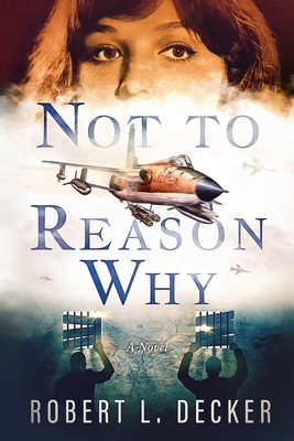 Not to Reason Why (Vietnam War series) 173639374X Book Cover