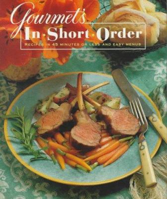 Gourmet's in Short Order: 250 Fabulous Recipes ... 0679427457 Book Cover