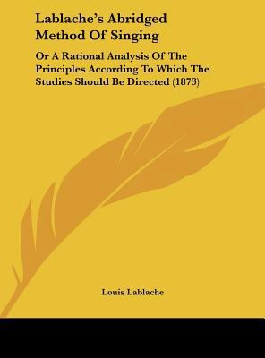 Lablache's Abridged Method of Singing: Or a Rat... 1161790608 Book Cover