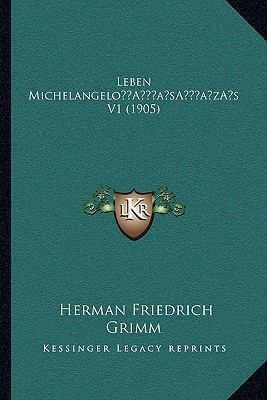 Leben Michelangelo's V1 (1905) [German] 1166333361 Book Cover