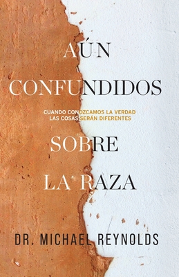 Aún confundidos sobre la raza: Cuando conozcamo... [Spanish] 1954089422 Book Cover