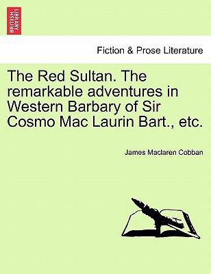 The Red Sultan. the Remarkable Adventures in We... 1240882467 Book Cover
