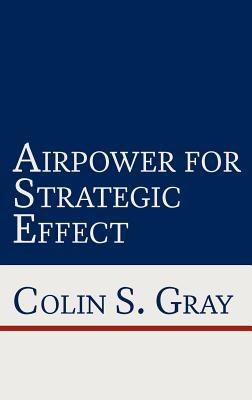 Airpower for Strategic Effect 1780397860 Book Cover