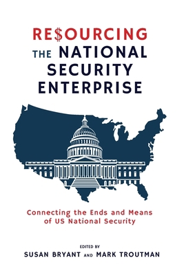 Resourcing the National Security Enterprise: Co... 1621966240 Book Cover