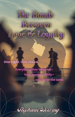 The Bonds Between Love & Loyalty B0FWK98R8C Book Cover