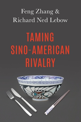 Taming Sino-American Rivalry 0197521959 Book Cover
