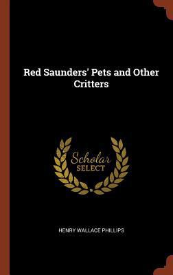 Red Saunders' Pets and Other Critters 1374821829 Book Cover