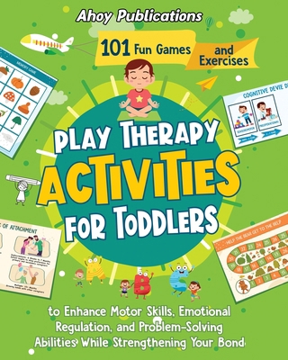 Play Therapy Activities for Toddlers: 101 Fun G... 1961217260 Book Cover