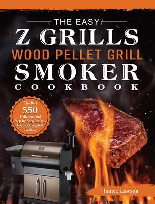 The Easy Z Grills Wood Pellet Grill And Smoker ... 180320057X Book Cover