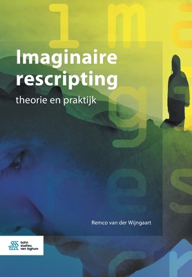 Imaginaire Rescripting: Theorie En Praktijk [Dutch] 9036824508 Book Cover