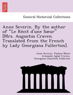 Anne Severin. by the Author of "Le Re Cit D'Une... 1241734038 Book Cover