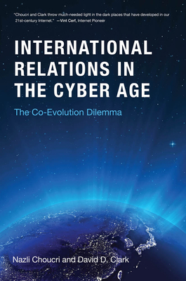 International Relations in the Cyber Age: The C... 0262038919 Book Cover