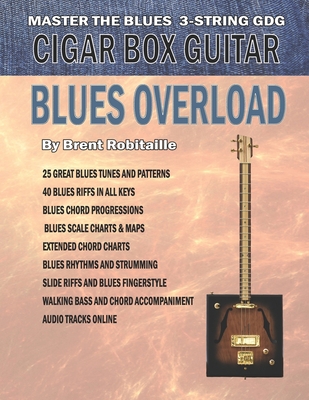 Cigar Box Guitar - Blues Overload: Complete Blu... 1539735877 Book Cover