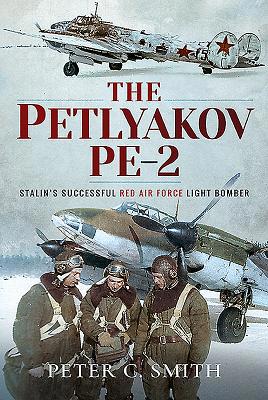 The Petlyakov Pe-2: Stalin's Successful Red Air... 1526759306 Book Cover