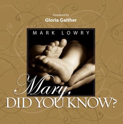 Mary Did You Know?: An Inspiring Celebration of... 1404189599 Book Cover
