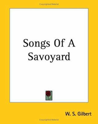 Songs of a Savoyard 1419148214 Book Cover