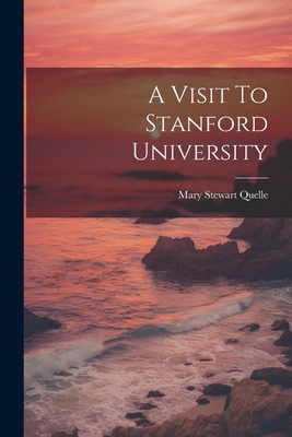 A Visit To Stanford University 1021563579 Book Cover