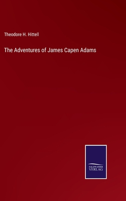 The Adventures of James Capen Adams 3375043058 Book Cover