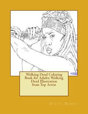 Walking Dead Coloring Book for Adults: Walking Dead Illustration from Top Artist