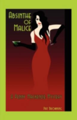Absinthe of Malice (Penny Mackenzie) 0982144318 Book Cover