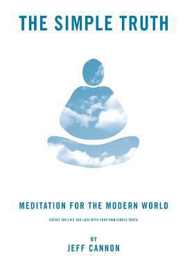 The Simple Truth: Meditation and Mindfulness fo... 061556268X Book Cover