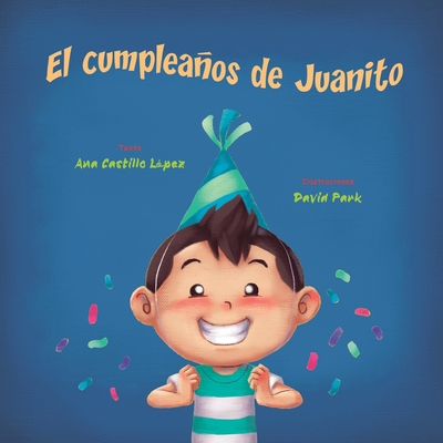 El cumpleaños de Juanito [Spanish] B09JRTT787 Book Cover