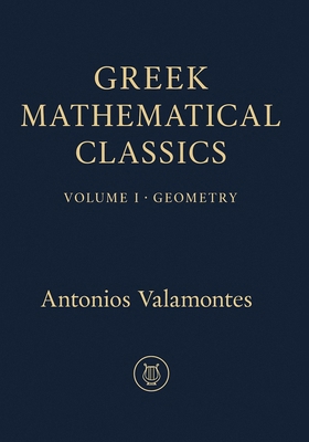 Greek Mathematical Classics: Volume I - Geometry B0G5F36HT4 Book Cover