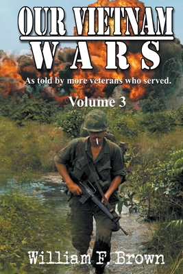 Our Vietnam Wars, as told by still more Veteran... B09PZKNCM3 Book Cover