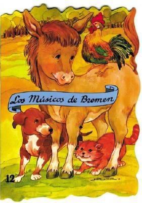 Los Musicos de Bremen = The Bremen Town Musicians [Spanish] 847864282X Book Cover