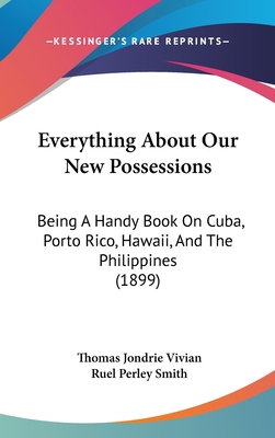Everything About Our New Possessions: Being A H... 1436917646 Book Cover