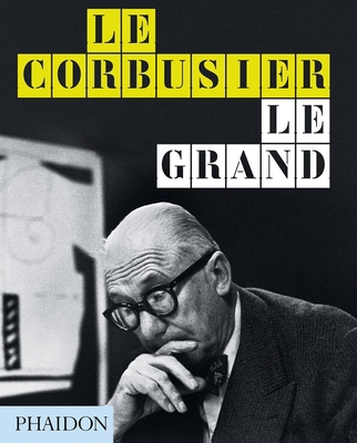 Le Corbusier: Le Grand 071487910X Book Cover