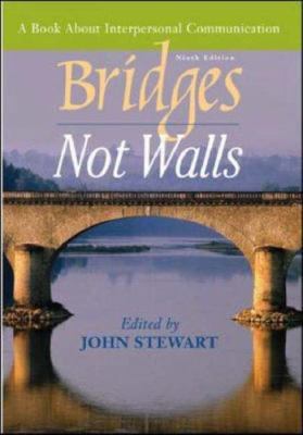 Bridges Not Walls: A Book about Interpersonal C... 0072862866 Book Cover
