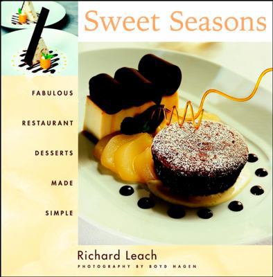 Sweet Seasons: Fabulous Restaurant Desserts Mad... 047138738X Book Cover