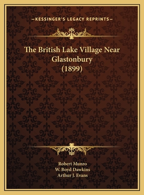 The British Lake Village Near Glastonbury (1899) 1169612806 Book Cover