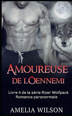 Amoureuse de l'ennemi: Romance paranormale [French] B08VCKZ5XY Book Cover