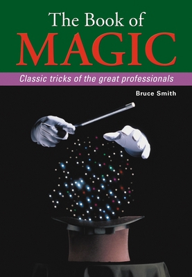 The Book of Magic: Classic Tricks of the Great ... 1841939978 Book Cover