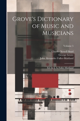 Grove's Dictionary of Music and Musicians: Ed. ... 1021910236 Book Cover